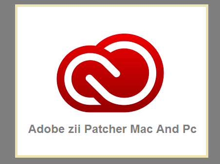Adobe Zii Patcher 28 Crack + Universal (MAC) Free Download